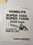 Homelite Illustrated Parts List Manual Chain Saws Super 1050 1130G 24685 Rev Used. Price: $12.49.