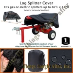 Log Splitter Storage Cover For Up 82"L Gas & Electric Yardmax Boss Champion Etc. New. Price: $56.95.